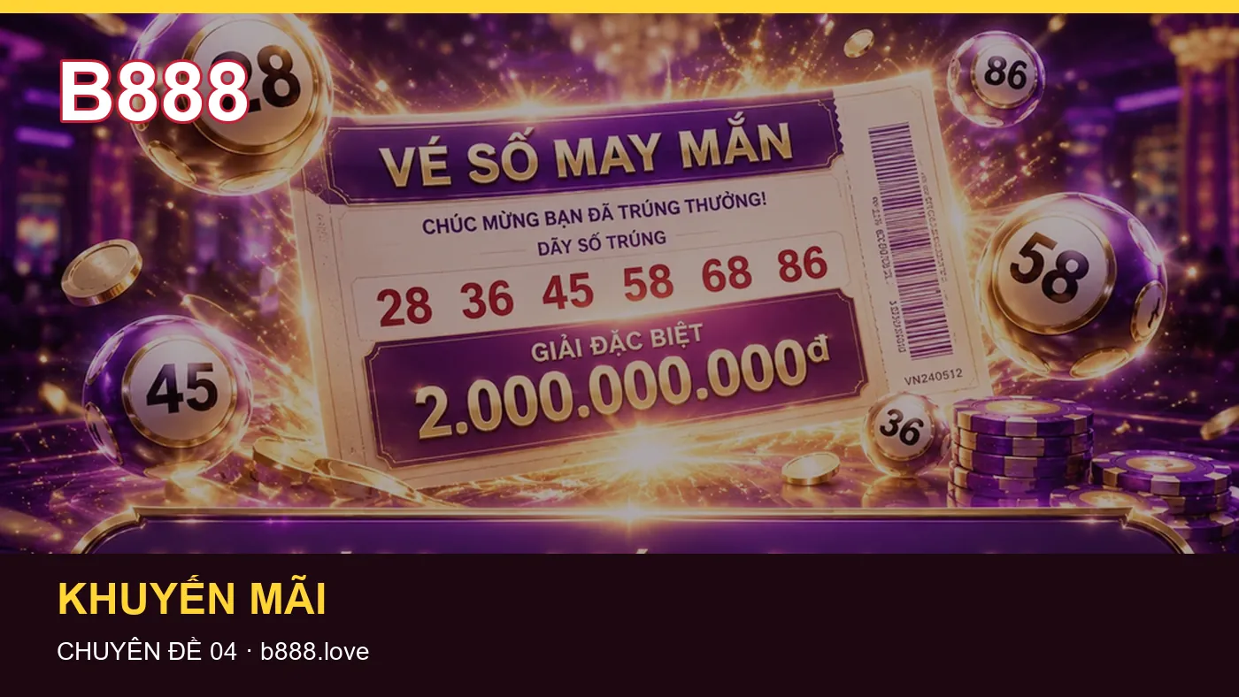 Đối chiếu nguồn và thời điểm cập nhật trong Khuyến mãi của B888